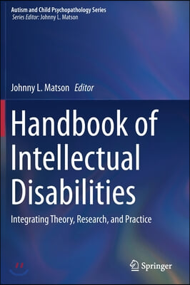 Handbook of Intellectual Disabilities: Integrating Theory, Research, and Practice