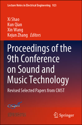 Proceedings of the 9th Conference on Sound and Music Technology: Revised Selected Papers from Cmst