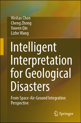 Intelligent Interpretation for Geological Disasters: From Space-Air-Ground Integration Perspective