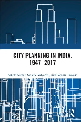 City Planning in India, 1947-2017