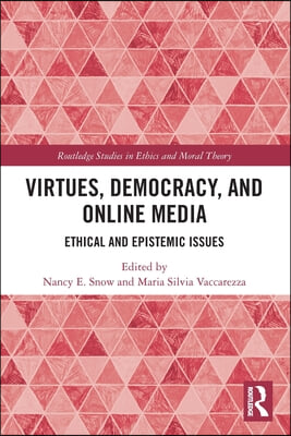 Virtues, Democracy, and Online Media