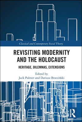 Revisiting Modernity and the Holocaust