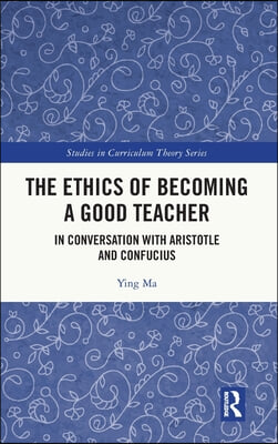 Ethics of Becoming a Good Teacher