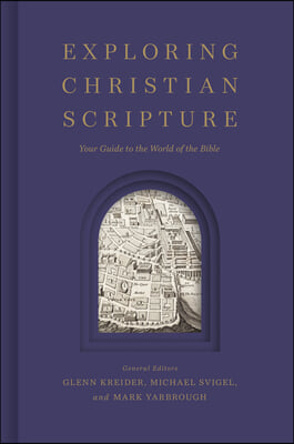 Exploring Christian Scripture: Your Guide to the World of the Bible