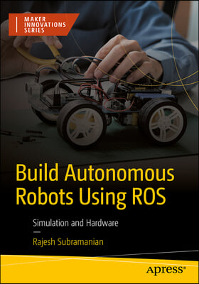 Build Autonomous Mobile Robot from Scratch Using Ros: Simulation and Hardware