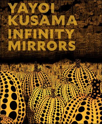 Yayoi Kusama: Infinity Mirrors