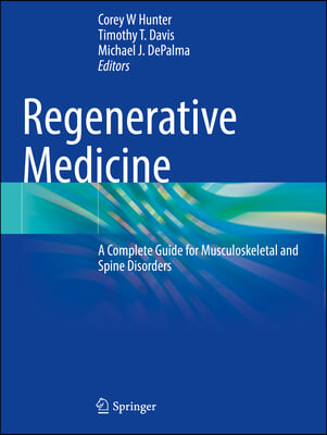 Regenerative Medicine: A Complete Guide for Musculoskeletal and Spine Disorders