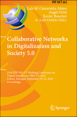 Collaborative Networks in Digitalization and Society 5.0: 23rd Ifip Wg 5.5 Working Conference on Virtual Enterprises, Pro-Ve 2022, Lisbon, Portugal, S