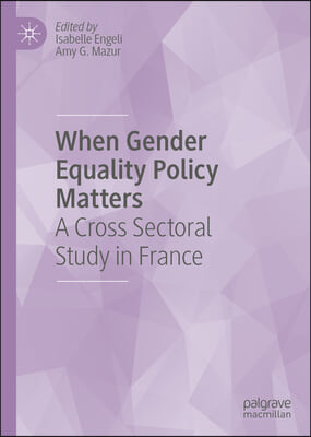 When Gender Equality Policies in Practice Matter: A Comparative Study in France