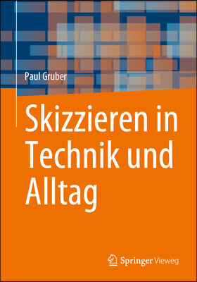 Skizzieren in Technik Und Alltag