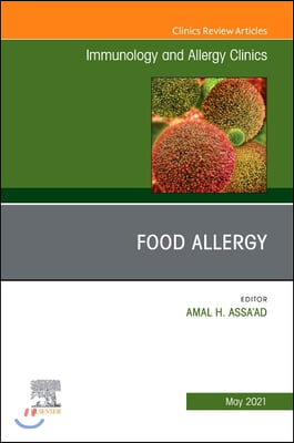 Food Allergy, an Issue of Immunology and Allergy Clinics of North America, 41