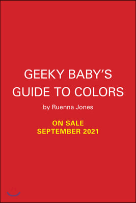 Geeky Baby&#39;s Guide to Colors