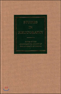 Studies in Bibliography: Papers of the Bibliographical Society of the University of Virginia Volume 58