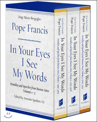 In Your Eyes I See My Words: Homilies and Speeches from Buenos Aires, 3 Volume Boxed Set