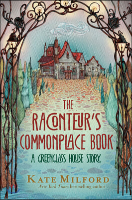 The Raconteur&#39;s Commonplace Book: A Greenglass House Story