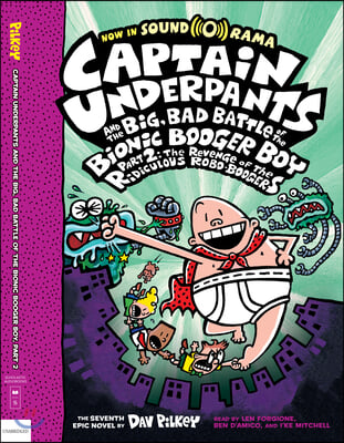 Captain Underpants and the Big, Bad Battle of the Bionic Booger Boy, Part 2: The Revenge of the Ridiculous Robo-Boogers (Captain Underpants #7): Volum