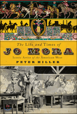 The Life and Times of Jo Mora: Iconic Artist of the American West