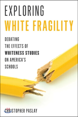 Exploring White Fragility: Debating the Effects of Whiteness Studies on America's Schools