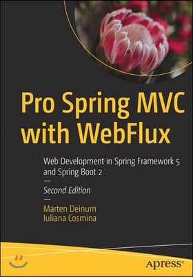 Pro Spring MVC with Webflux: Web Development in Spring Framework 5 and Spring Boot 2