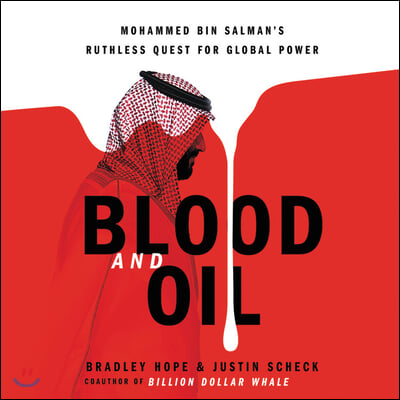 Blood and Oil Lib/E: Mohammed Bin Salman's Ruthless Quest for Global Power