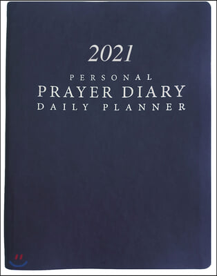 2021 Personal Prayer Diary and Daily Planner - Blue (Smooth)