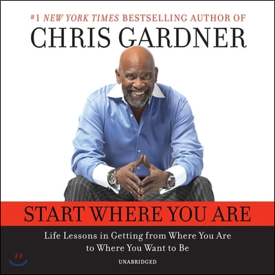 Start Where You Are: Life Lessons in Getting from Where You Are to Where You Want to Be