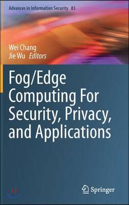 Fog/Edge Computing for Security, Privacy, and Applications