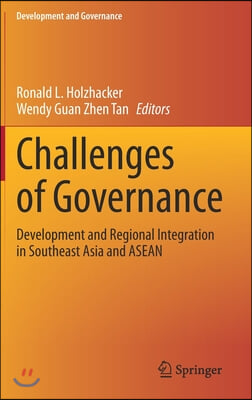 Challenges of Governance: Development and Regional Integration in Southeast Asia and ASEAN