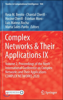 Complex Networks &amp; Their Applications IX: Volume 2, Proceedings of the Ninth International Conference on Complex Networks and Their Applications Compl