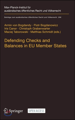 Defending Checks and Balances in Eu Member States: Taking Stock of Europe&#39;s Actions