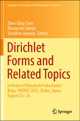 Dirichlet Forms and Related Topics: In Honor of Masatoshi Fukushima's Beiju, Iwdfrt 2022, Osaka, Japan, August 22-26