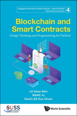 Blockchain and Smart Contracts: Design Thinking and Programming for Fintech