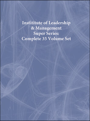 Instititute of Leadership & Management Super Series: Complete 35 Volume Set