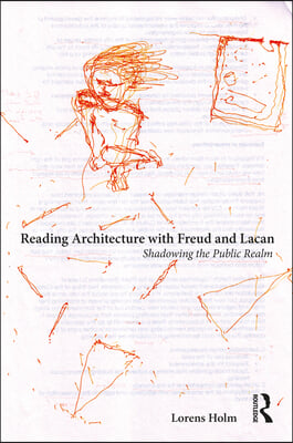 Reading Architecture with Freud and Lacan