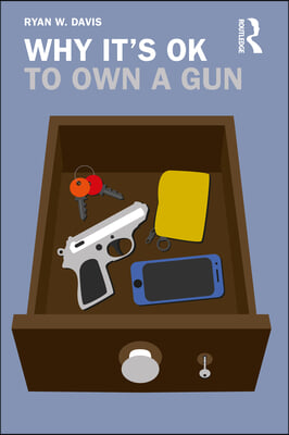 Why It's OK to Own a Gun