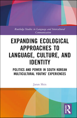 Expanding Ecological Approaches to Language, Culture, and Identity