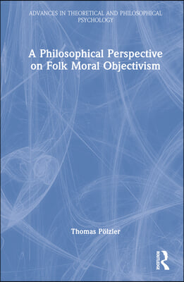 Philosophical Perspective on Folk Moral Objectivism