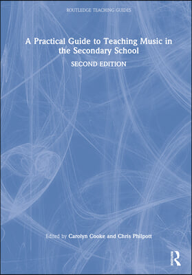 Practical Guide to Teaching Music in the Secondary School