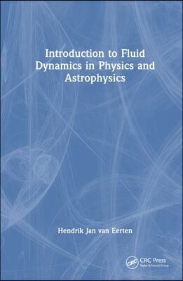 Introduction to Fluid Dynamics in Physics and Astrophysics