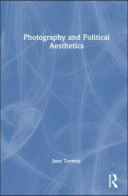 Photography and Political Aesthetics