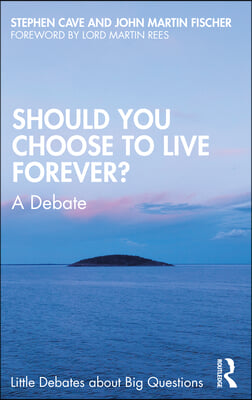 Should You Choose to Live Forever?
