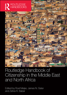 Routledge Handbook of Citizenship in the Middle East and North Africa