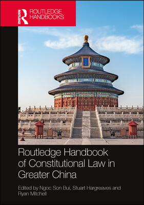 Routledge Handbook of Constitutional Law in Greater China