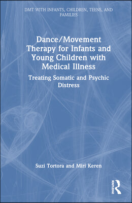 Dance/Movement Therapy for Infants and Young Children with Medical Illness