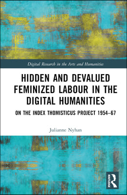 Hidden and Devalued Feminized Labour in the Digital Humanities