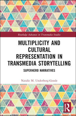 Multiplicity and Cultural Representation in Transmedia Storytelling