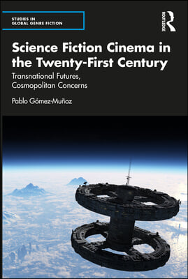 Science Fiction Cinema in the Twenty-First Century