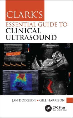 Clark&#39;s Essential Guide to Clinical Ultrasound