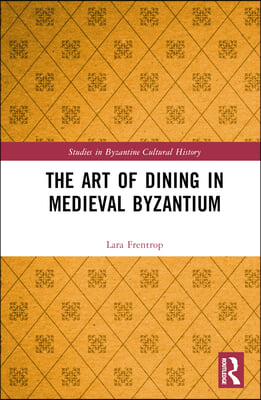 Art of Dining in Medieval Byzantium