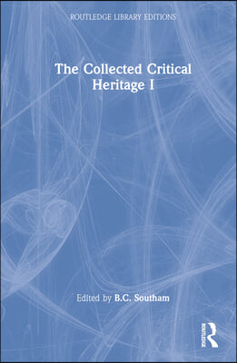 The Collected Critical Heritage I